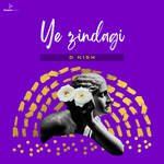 Ye Zindagi - Prince Bajpai Song Download